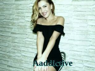 Aaddictive
