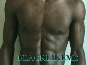 BLACKLIKEME