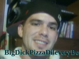 BigDickPizzaDileveryBoy