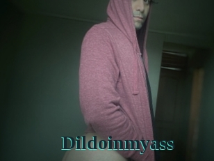 Dildoinmyass