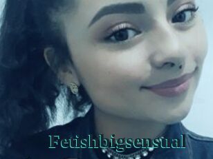 Fetishbigsensual