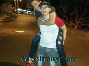 Guysinanyplace