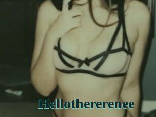 Hellothererenee