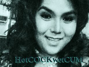 HotCOCKwetCUM