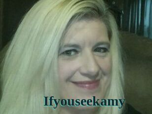 Ifyouseekamy