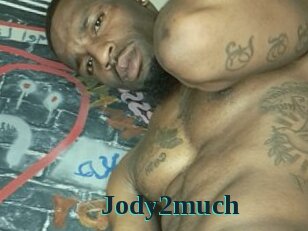 Jody2much