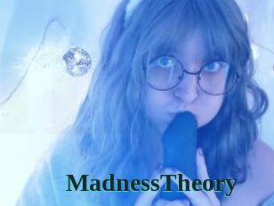 MadnessTheory