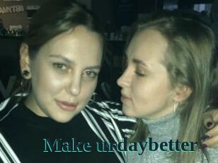 Make_urdaybetter