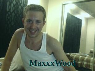 MaxxxWood