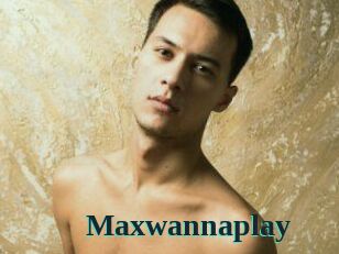 Maxwannaplay