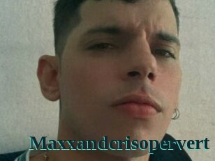 Maxxandcrisopervert