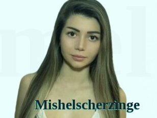 Mishelscherzinge