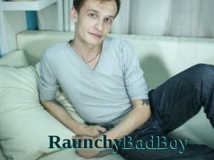 RaunchyBadBoy