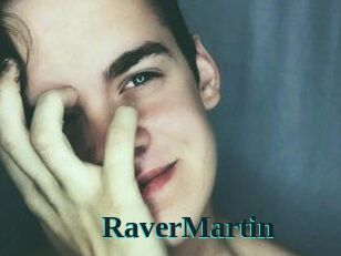 Raver_Martin