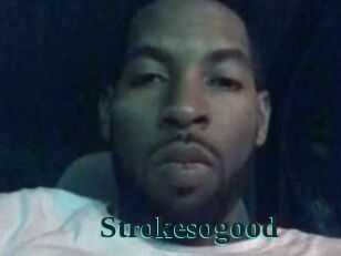 Strokesogood