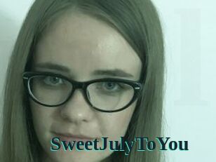 SweetJulyToYou