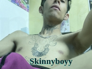 Skinnyboyy