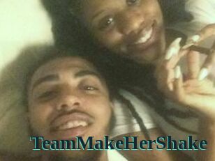 TeamMakeHerShake