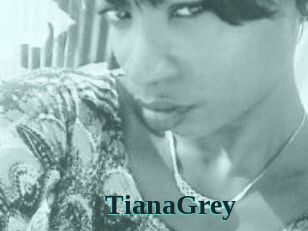 TianaGrey