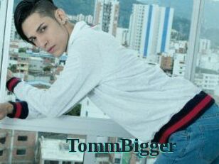 TommBigger