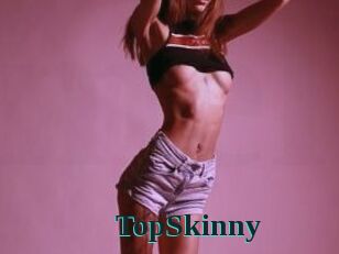 TopSkinny