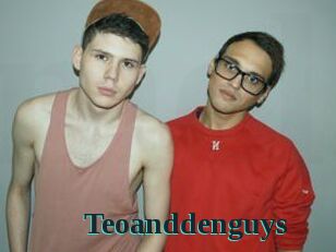 Teoanddenguys