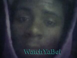 WatchYaBoi