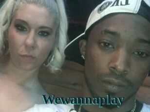 Wewannaplay