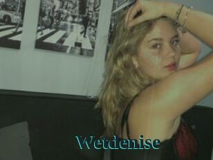 Wetdenise