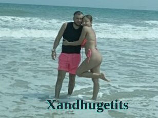 Xandhugetits