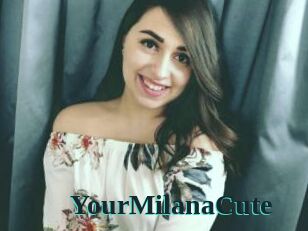 YourMilanaCute