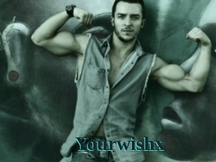 Yourwishx